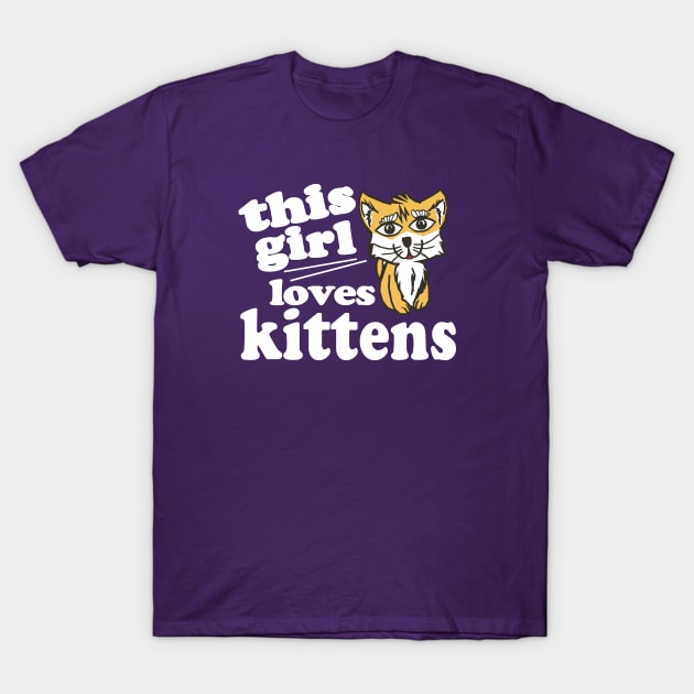 This Girl Loves Kittens T-Shirt by Etopix